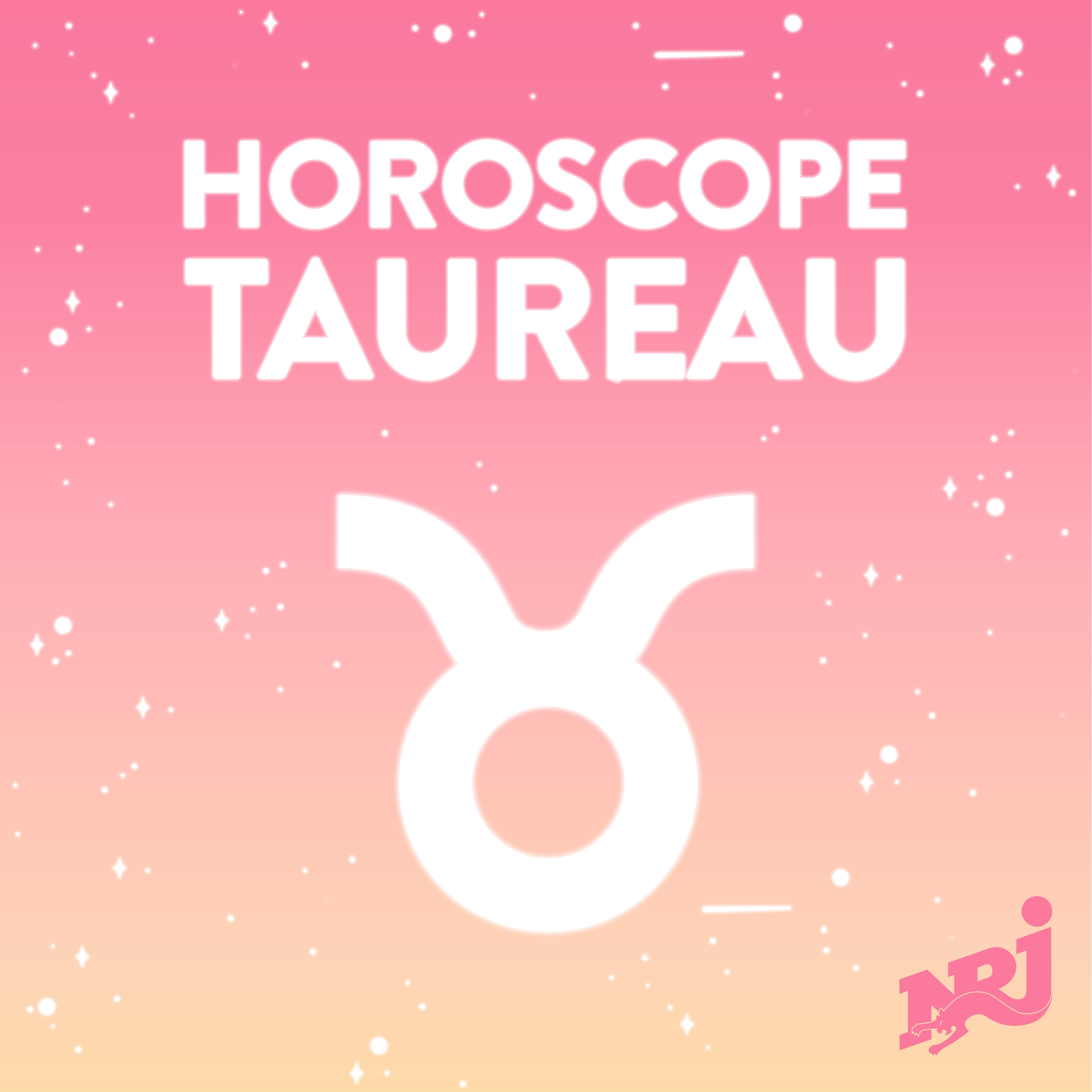 L'Horoscope NRJ du TAUREAU