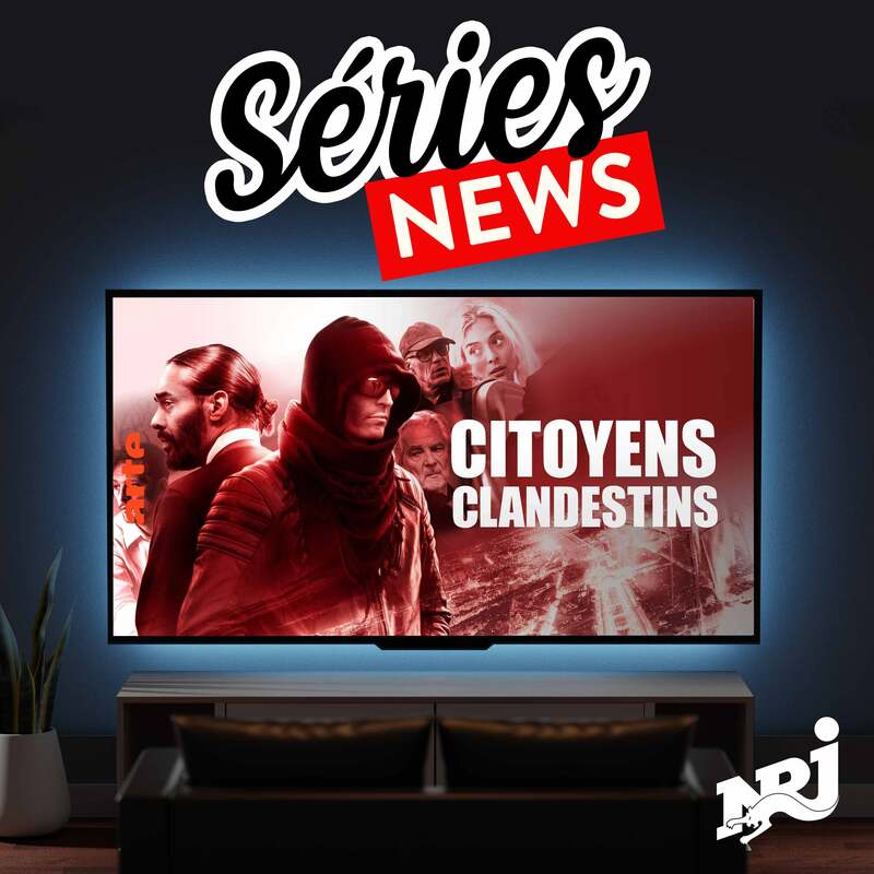NRJ Séries News - "Citoyens Clandestins" la nouvelle série d'Arte avec Raphael Quenard et Nicolas Duvauchelle - Vendredi 8 Mars