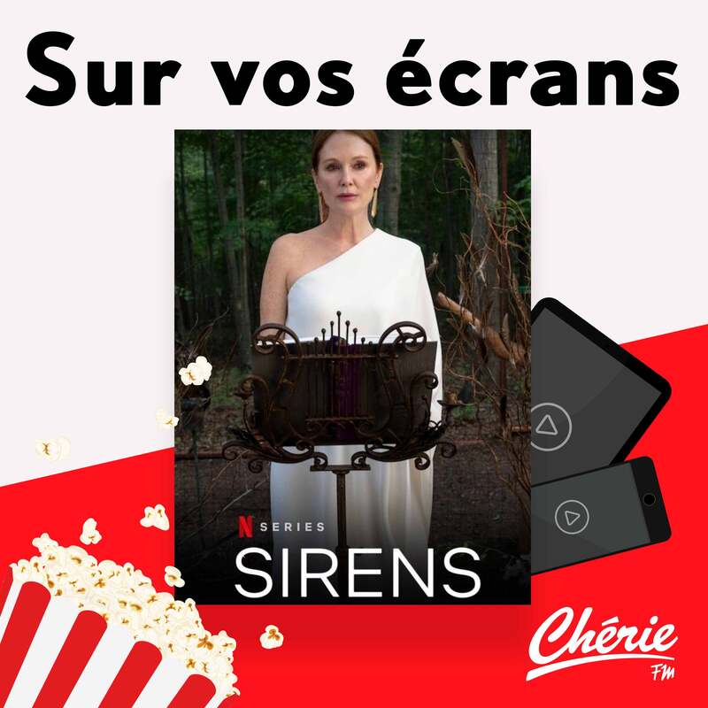 La mini série "Sirens" sur Netflix et le film "Une équipe de Rêve" sur Disney +