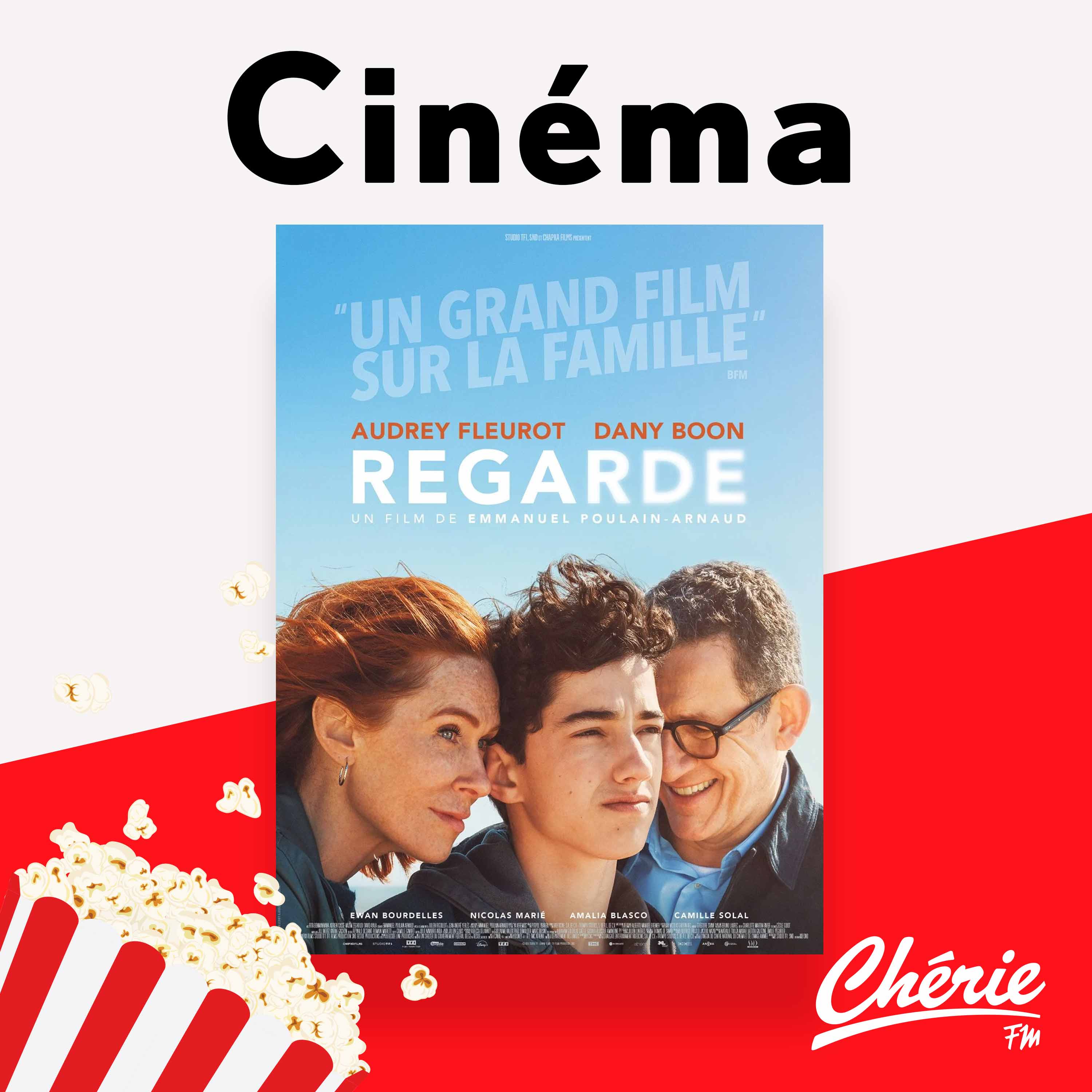 La comédie dramatique "Regarde" est dans la sélection Chérie FM!