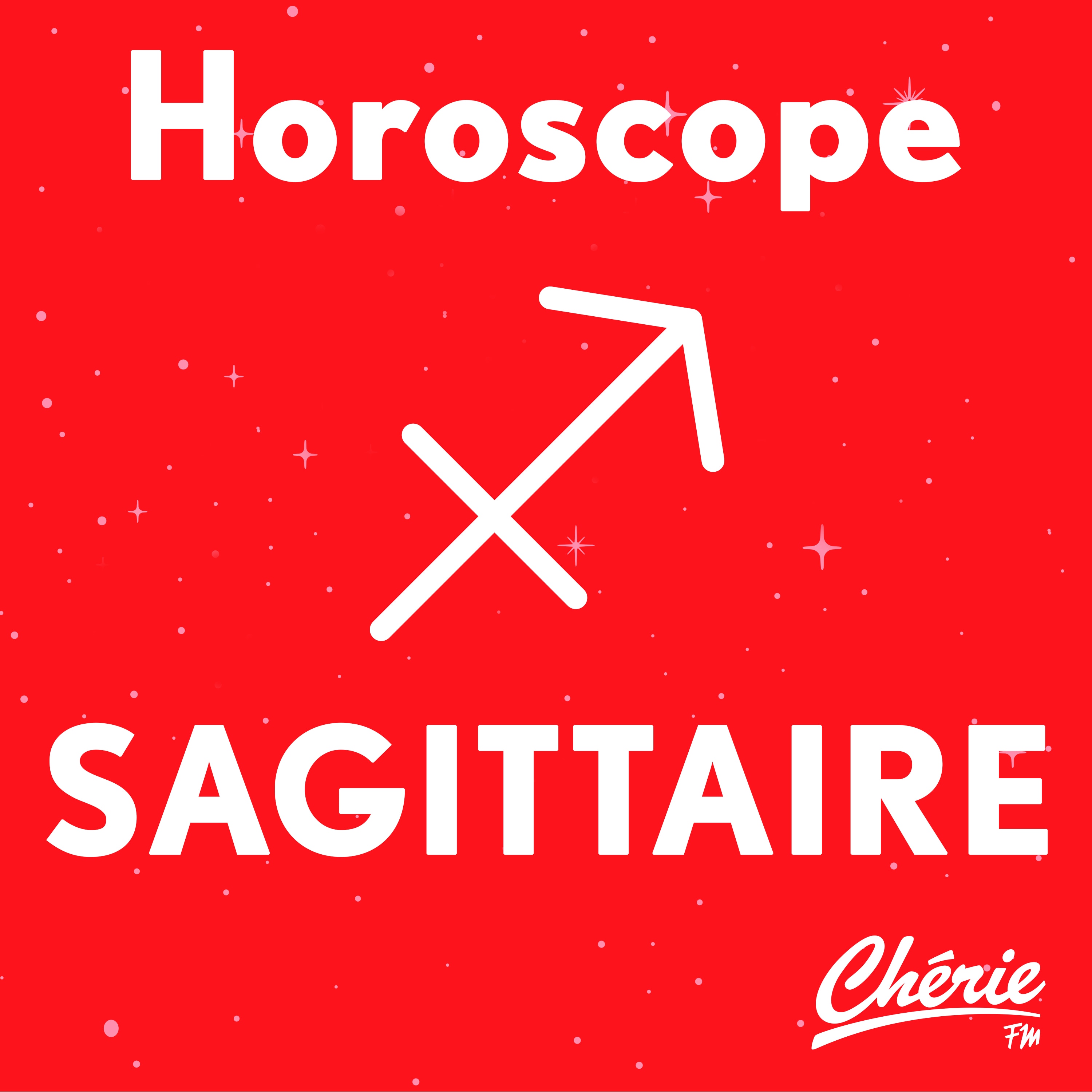 L'Horoscope CHERIE du SAGITTAIRE