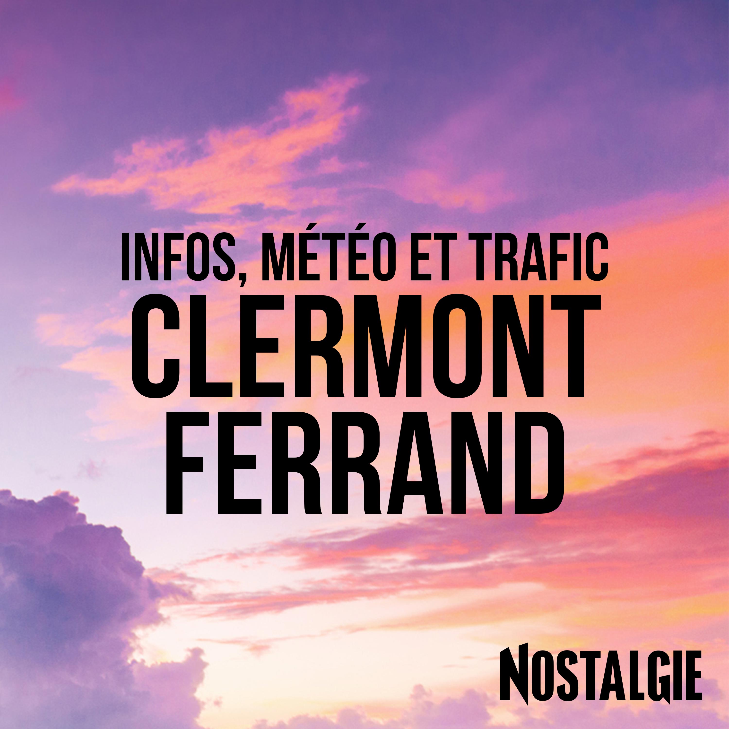 INFOS, METEO et TRAFIC de Nostalgie Clermont Ferrand